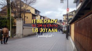 Liburan 3 Hari di Kyoto Cuma 1.8 Jutaan!