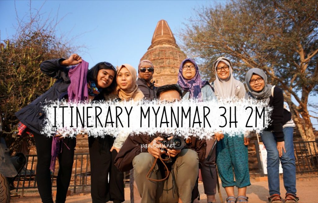 Itinerary Myanmar 3H 2M ala Backpacker