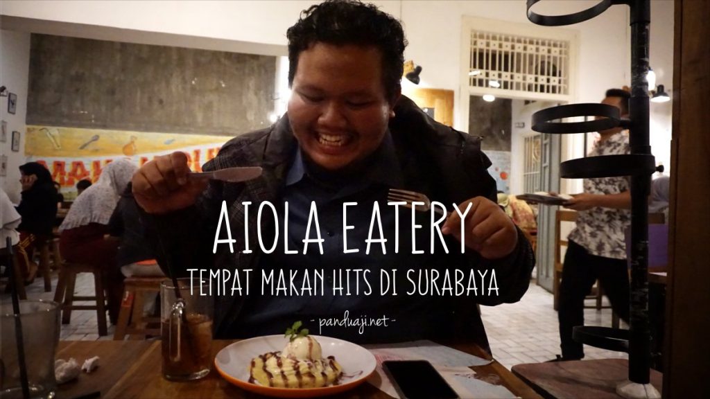 Aiola Eatery, Tempat Makanan Hits di Surabaya