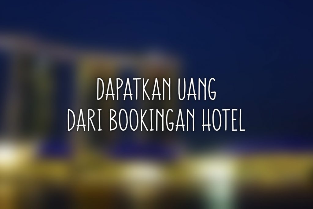 Dapat Uang dari Bookingan Hotel