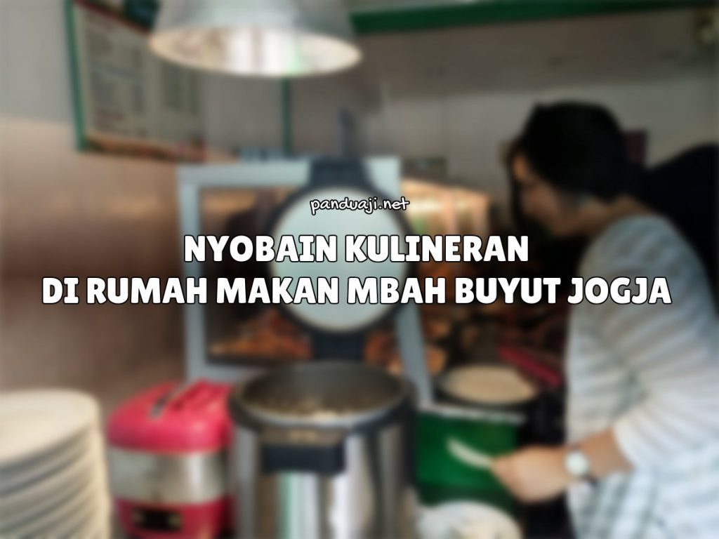 Kuliner Prasmanan di Rumah Makan Mbah Buyut Jogja 1 Kuliner Prasmanan di Rumah Makan Mbah Buyut Jogja 1