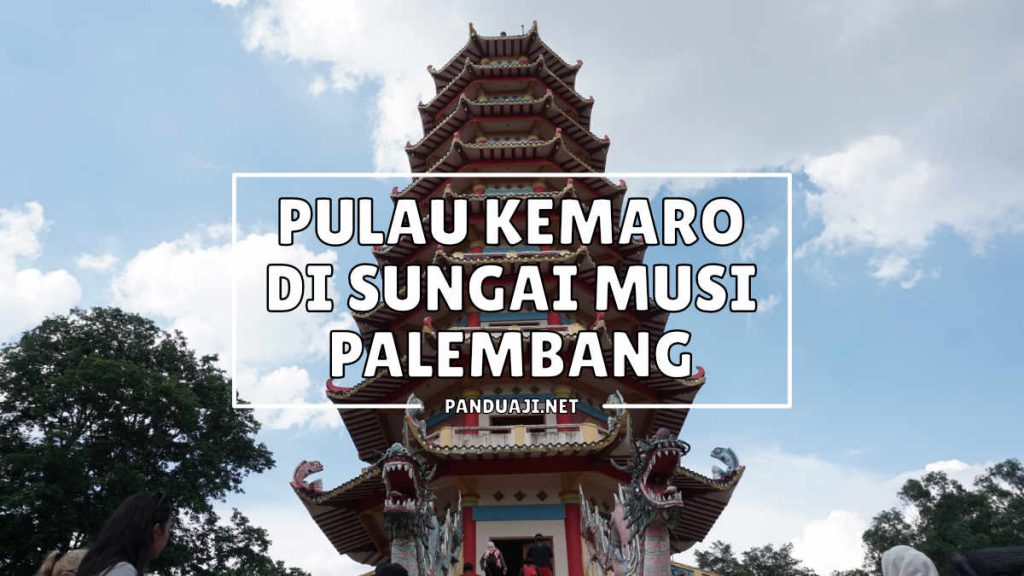 Pulau Kemaro Palembang