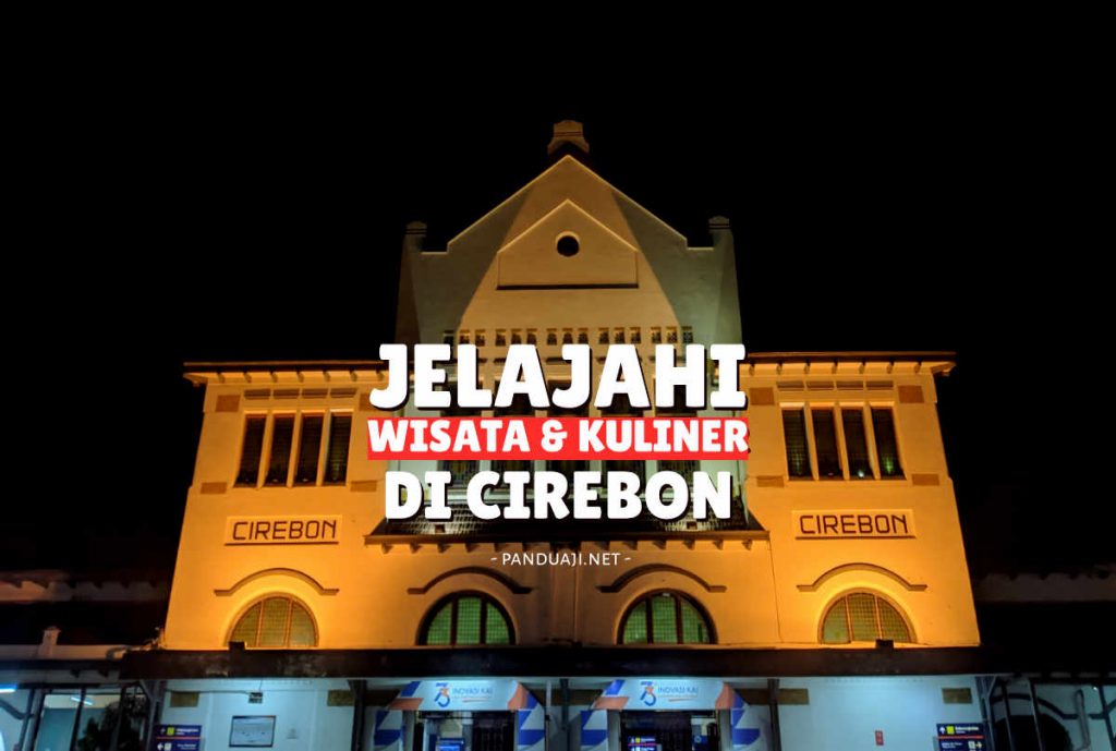 rekomendasi wisata dan kuliner cirebon